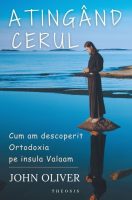 Atingând cerul. Cum am descoperit Ortodoxia pe insula Valaam