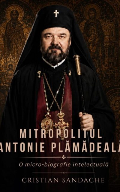 Mitropolitul Antonie Plămădeală. O micro-biografie intelectuală